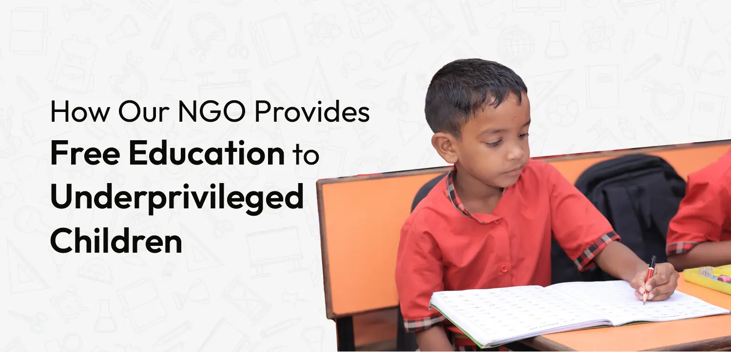 How Our NGO Provides Free Education to Underprivileged Children