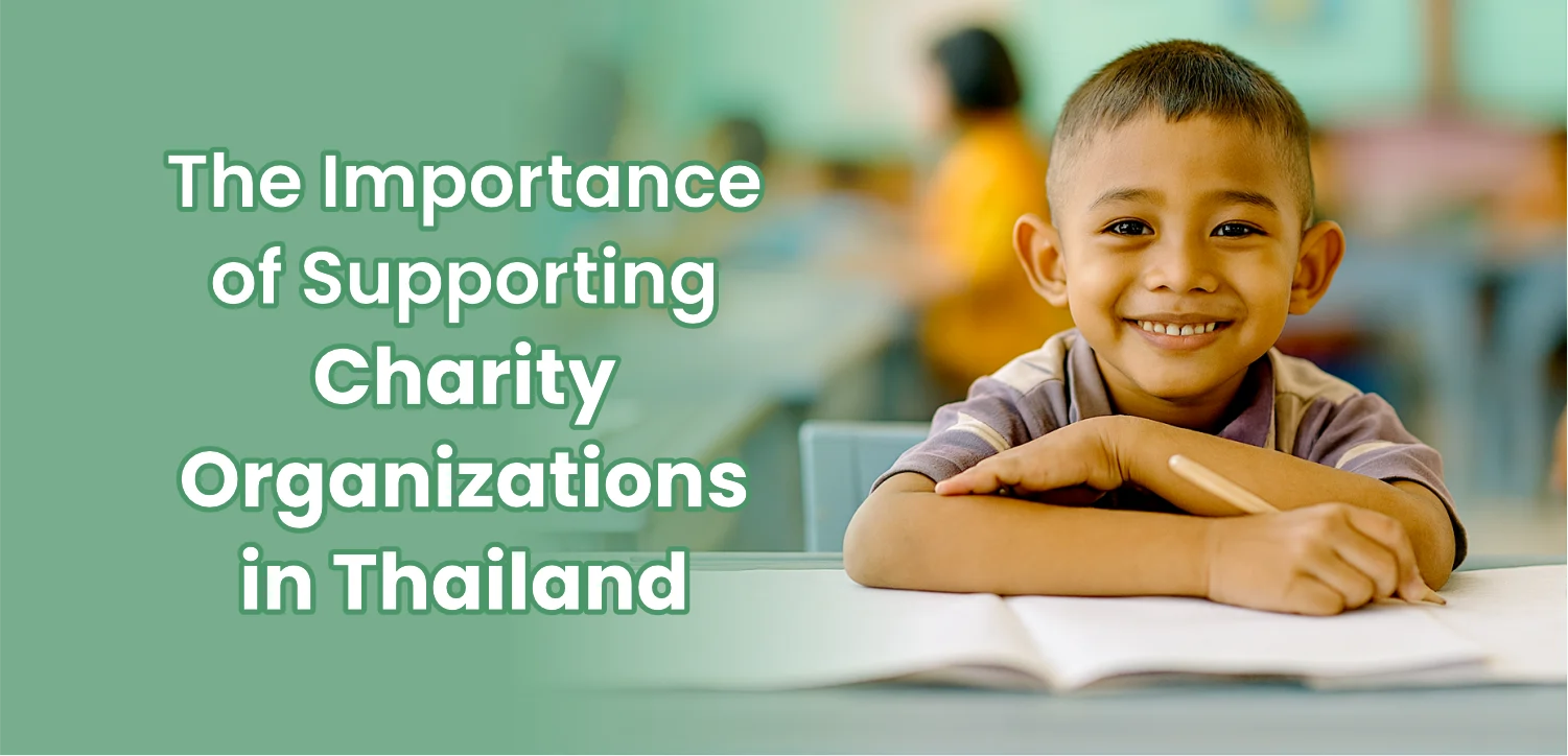 The Importance of Supporting Charity Organizations in Thailand